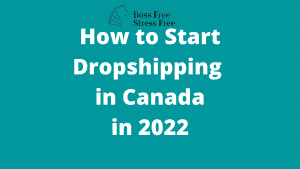How to start a dropshipping business in Canada