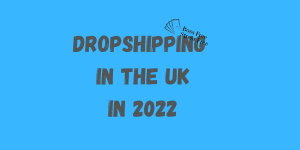 how to start dropshipping business in the UK