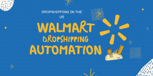 walmart dropshipping automation